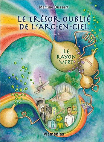 Le trésor oublié de l'arc-en-ciel, Tome 4 : Le rayon vert