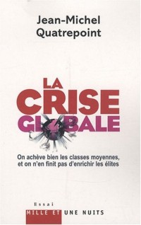 La crise globale : On achève bien les classes moyennes, et on n'en finit pas d'enrichir les élites