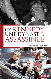 Les Kennedy, une dynastie assassinée