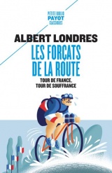 Les forçats de la route: Tour de France, tour de souffrance [Poche]