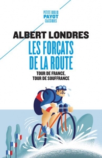 Les forçats de la route: Tour de France, tour de souffrance