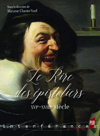 Le Rire des Epistoliers - Xvie-Xviiie Siecle