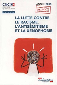 La lutte contre le racisme, l'antisémitsme et la xénophobie. Année 2015