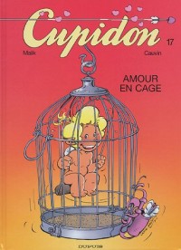 Cupidon, Tome 17 : Amour en cage