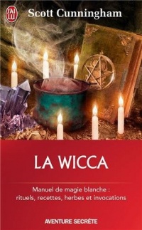 La Wicca : Guide de pratique individuelle