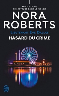 Lieutenant Eve Dallas (Tome 58) - Hasard du crime