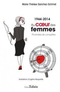 Au coeur des femmes 1944-2014 :