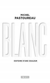 Blanc: Histoire d'une couleur