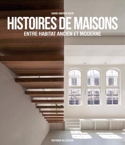 Histoires de maisons entre habitat ancien et moderne