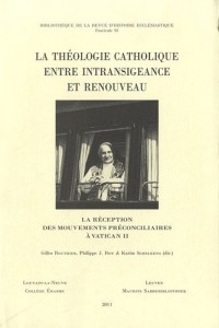 La théologie catholique entre intransigeance et renouveau : La réception des mouvements préconciliaires à Vatican II