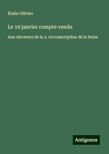 Le 19 janvier compte-rendu: Aux electeurs de la 3. circonscription de la Seine [9783386090193]
