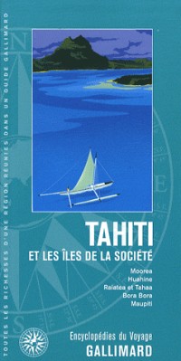 Tahiti et les îles de la Société (ancienne édition)