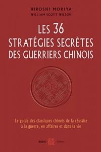 Les 36 stratégies secrètes des guerriers chinois (ARTICLES SANS C)