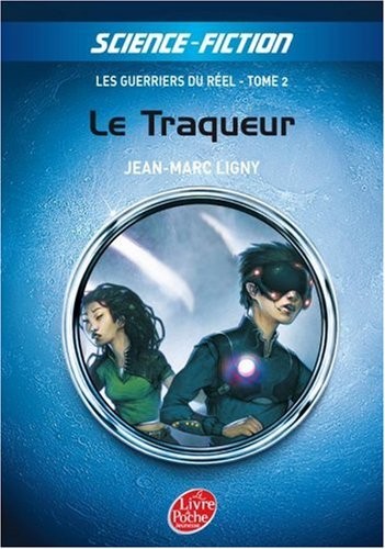 Les guerriers du réel : Tome 2, Le traqueur