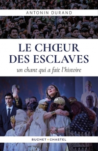 Le chur des esclaves: UN CHANT QUI A FAIT LHISTOIRE