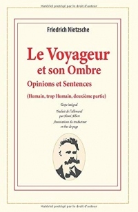 Le Voyageur et son Ombre, Opinions et Sentences mêlées (Humain, trop Humain II): Un livre pour esprits libres