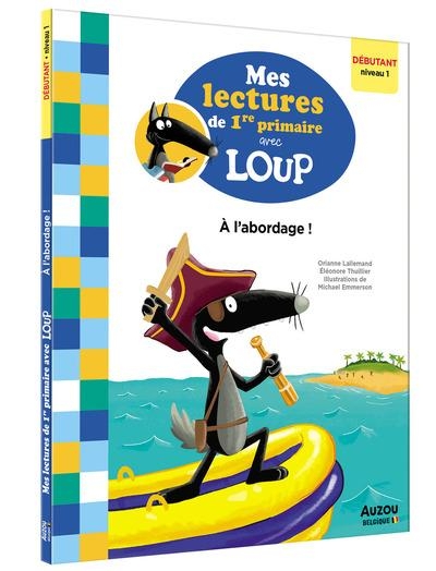 MES LECTURES DE 1RE PRIMAIRE AVEC LOUP - À L'ABORDAGE !