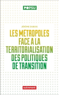 La territorialisation des politiques publiques de la transition environnementale: De la capacité des jeunes métropoles à répondre aux enjeux écologiques