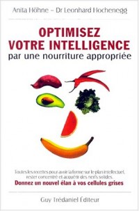 Optimisez votre intelligence par une nourriture saine : donnez un nouvel élan à vos cellules grises