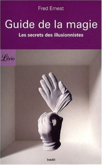 Guide de la magie : Les secrets des illusionnistes
