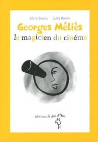 Georges Melies le magicien du cinéma