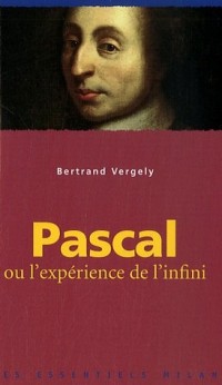Pascal : Ou l'expérience de l'infini
