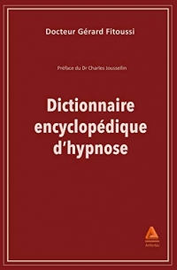 Dictionnaire encyclopédique de l'hypnose (Impressions)