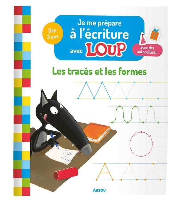 JE ME PRÉPARE À L'ÉCRITURE AVEC LOUP - LES TRACÉS ET LES FORMES
