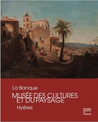La Banque - Musée des Cultures et du Paysage - Hyères