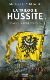 La Trilogie hussite, T1 : La Tour des Fous [Poche]