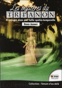 Les mystères du Trianon - 8 voyages dans une faille spatio-temporelle