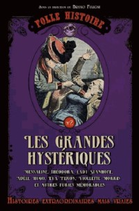 Folle histoire - Les grandes hystériques