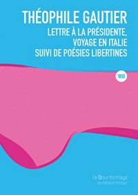 Lettre à la presidente, voyage en Italie : Suivi de poésies libertines