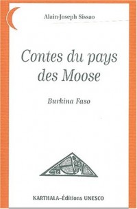 Contes du pays des Moose : Burkina Faso