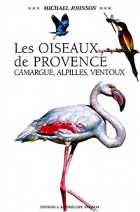 Les Oiseaux De Provence - Camargue, Alpilles, Ventoux