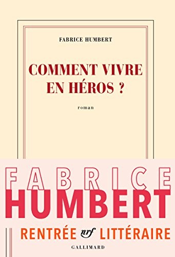 Comment vivre en héros ?