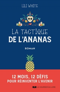 La tactique de l'ananas - 12 mois, 12 défis pour réinventer l'avenir