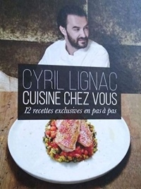 Cyril Lignac Cuisine chez vous