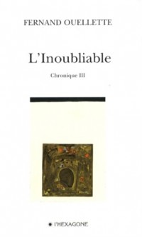 L Inoubliable Chronique III