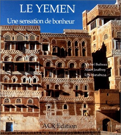 Le Yémen. Une sensation de bonheur [9782867700798]