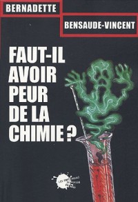 Faut-il avoir peur de la chimie ?