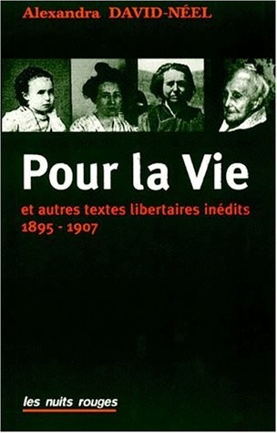 Pour la vie et autres textes libertaires inédits 1895-1907