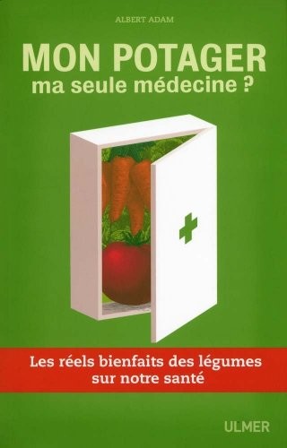 Mon potager, ma seule médecine? Les réels bienfaits des légumes sur notre santé