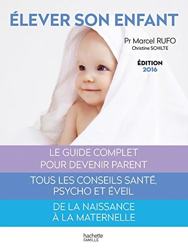 Élever son enfant: 0-6 ans