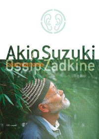 Akio Suzuki - Ossip Zadkine : Résonnances (1CD audio)