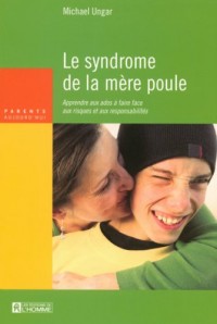 SYNDROME DE LA MERE POULE