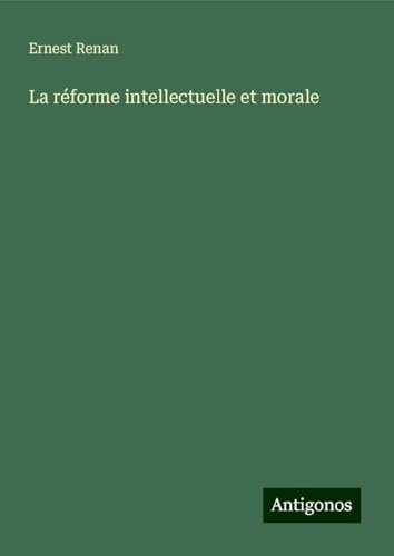 La réforme intellectuelle et morale [9783388586281]