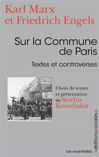 Sur la Commune de Paris - Textes et Controverses. Choix de Textes et Présentation par Stathis Kouvel