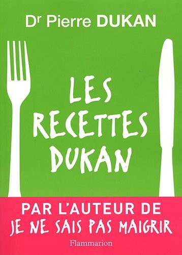 Les recettes Dukan : Mon régime en 350 recettes
