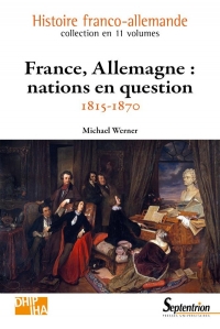 France, Allemagne : nations en question: 1815-1870